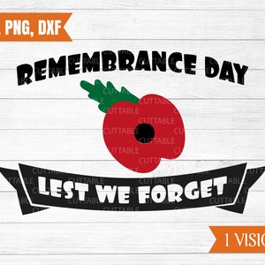 Gedenktag, nicht vergessen wir Svg, ww1, Mohn Svg, Weltkrieg geschnitten Datei, kommerzielle Verwendung, Png, Dxf, Svg, druckbare Erinnerung Tag geschnitten Datei