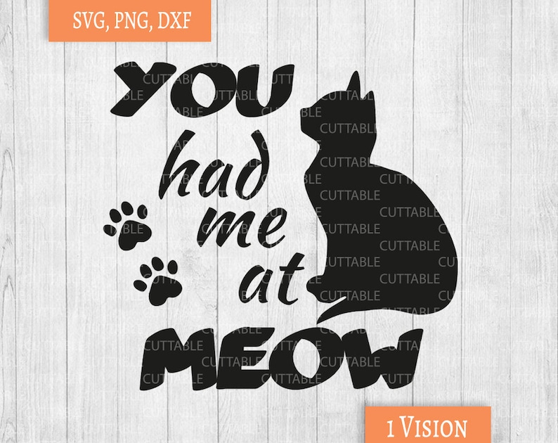 Cat Meow Cut File you had me at meow cat paws cat quote Etsy