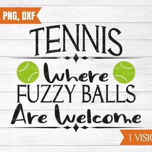 Wo flauschige Bälle willkommen Svg sind, Tennis Tennis cut Datei, lustige T-shirt Zitat, Tennis Kugel Svg, Tennis-Angebot für Cricut, Silhouette, Dxf, Png