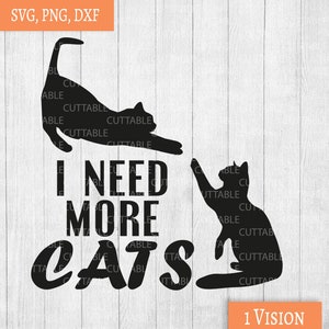 Katze Zitat schneiden Datei, ich brauche mehr Katzen, Katzen-Silhouette, Zitat SVG Liebe Katzen geschnitten Datei SVG, verrückte Katzendame, Katzenliebhaber, Auto Aufkleber Svg, Dxf, Png
