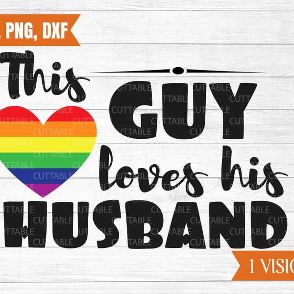This guy loves his husband svg, this boy loves his husband cut file, gay t-shirt quote, pride heart svg, commercial use cricut, svg,dxf,png
