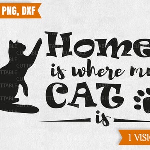 Katze Geschenk SVG, zuhause ist, wo meine Katze geschnitten Datei, Katze Zitat SVG, Katzen-Silhouette, Liebe Katzen, schneiden Datei, verrückte Katzendame, Auto Aufkleber Svg, Dxf, png