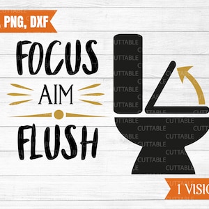 Focus Aim Flush SVG, Focus Aim Flush cut bestand, Toilet quote SVG, toilet sticker cut bestand, badkamer muur kunst, toilet sticker voor kinderen