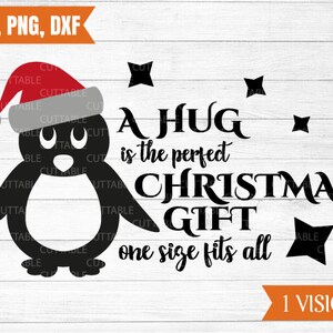 Pingouin de Noël, Noël t-shirt citation svg, un câlin est le parfait cadeau de Noël, one size fits, Noël tshirt coupe file, dxf, svg, png