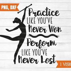 Praxis wie Sie habe noch nie gewonnen, durchführen, wie Sie nie verloren haben, Svg, Twirler cut Datei, T-shirt Zitat Svg, für Cricut Silhouette, Dxf, Png, svg