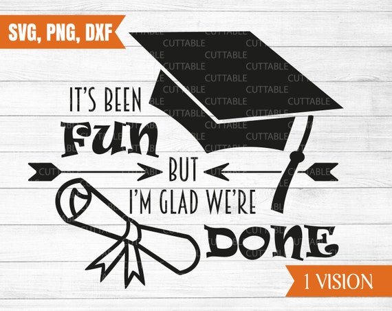 Download It S Been Fun But I M Glad We Re Done Svg Etsy
