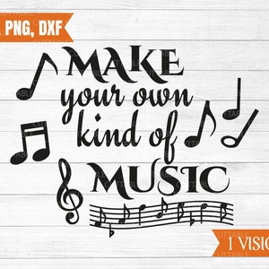 Machen Ihre eigene Art von Musik Svg, Musik schneiden, Datei, Musiknoten, Musik-Liebhaber-Zitat, Liebe Musik Svg, kommerzielle Nutzung, Kontur, Svg, Dxf, png