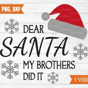 Querido Santa, mis hermanos lo hicieron, camiseta de Navidad cita svg, divertido archivo de corte de Navidad, cita de camiseta de Navidad, carta a santa svg, calcomanía, dxf, png