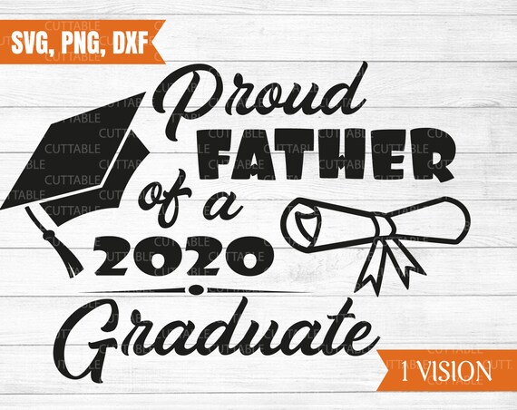 Download Proud Father Of A 2020 Graduate Graduation Svg Graduation Etsy