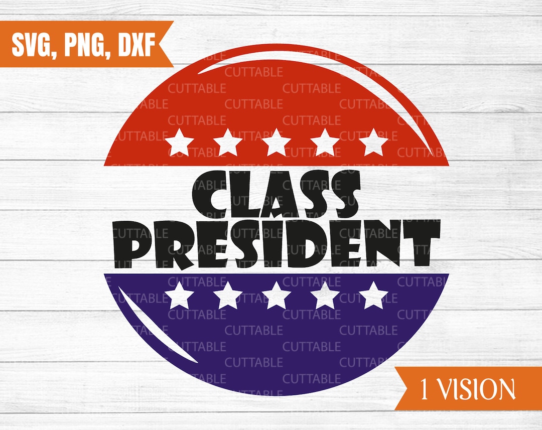 Class President Svg, Class Reunion Cut File, Class President Badge, USA