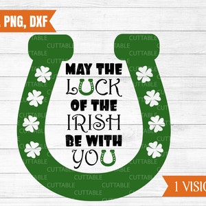 La chance des Irlandais soient avec vous SVG, Patrick Saint-coupe fichier, le 17 mars, jour heureux St. Patrick de devis svg, svg téléchargeable, dxf, png