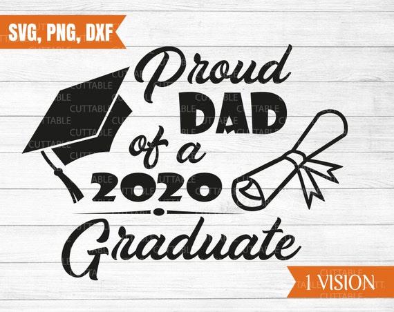 Download Proud Dad Of A 2020 Graduate Graduation Svg Graduation Cut Etsy