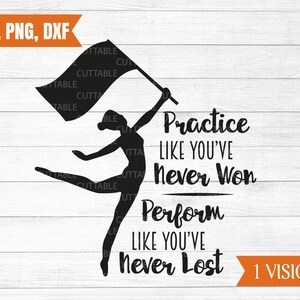 Übung wie du noch nie gewonnen hast, Perform like you've never lost svg, Colorguard Plotterdatei, Colorguard T-Shirt Zitat svg, für Cricut Silhouette