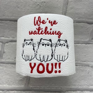 We’re Watching You!! Cats Toilet Roll Digitized Machine Embroidery Design Digital Download 4x4  great gift item, cat lover christmas