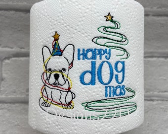 Happy Dogmas Toilet Roll Digitized Machine Embroidery Design Digital Download 4x4  great Christmas gift item, dog lover