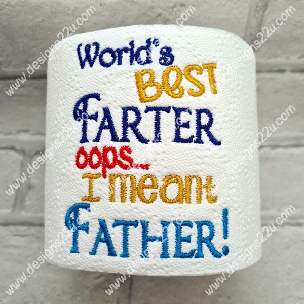 World’s best farter oops I meant father Toilet Roll Digitized Machine Embroidery Design Digital Download 4x4 fun comic gift Father's Day