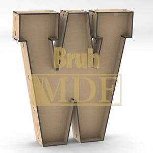 May include: A large, unfinished wooden letter "W" with a hollow interior. The letter is made of light brown MDF with dark brown edges and visible joinery. The text "Bruh MDF" is printed on the front of the letter.
