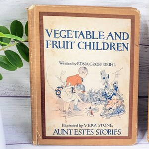 Antique Children&#39;s Book Author Signed, Aunt Este&#39;s Stories Vegetable and Fruit Children Book by Edna Groff Deihl  1924, Unique Rare Book