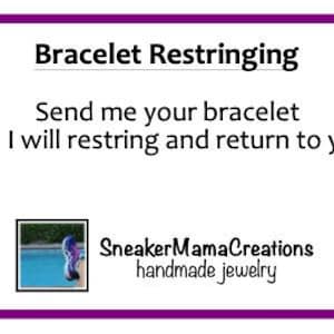 May include: White rectangular graphic with a purple border. Text reads "Bracelet Restringing" and "Send me your bracelet and I will restring and return to you." Includes a logo for SneakerMamaCreations handmade jewelry.