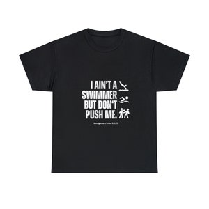 Ain&#39;t A Swimmer - Unisex T-Shirt aus schwerer Baumwolle