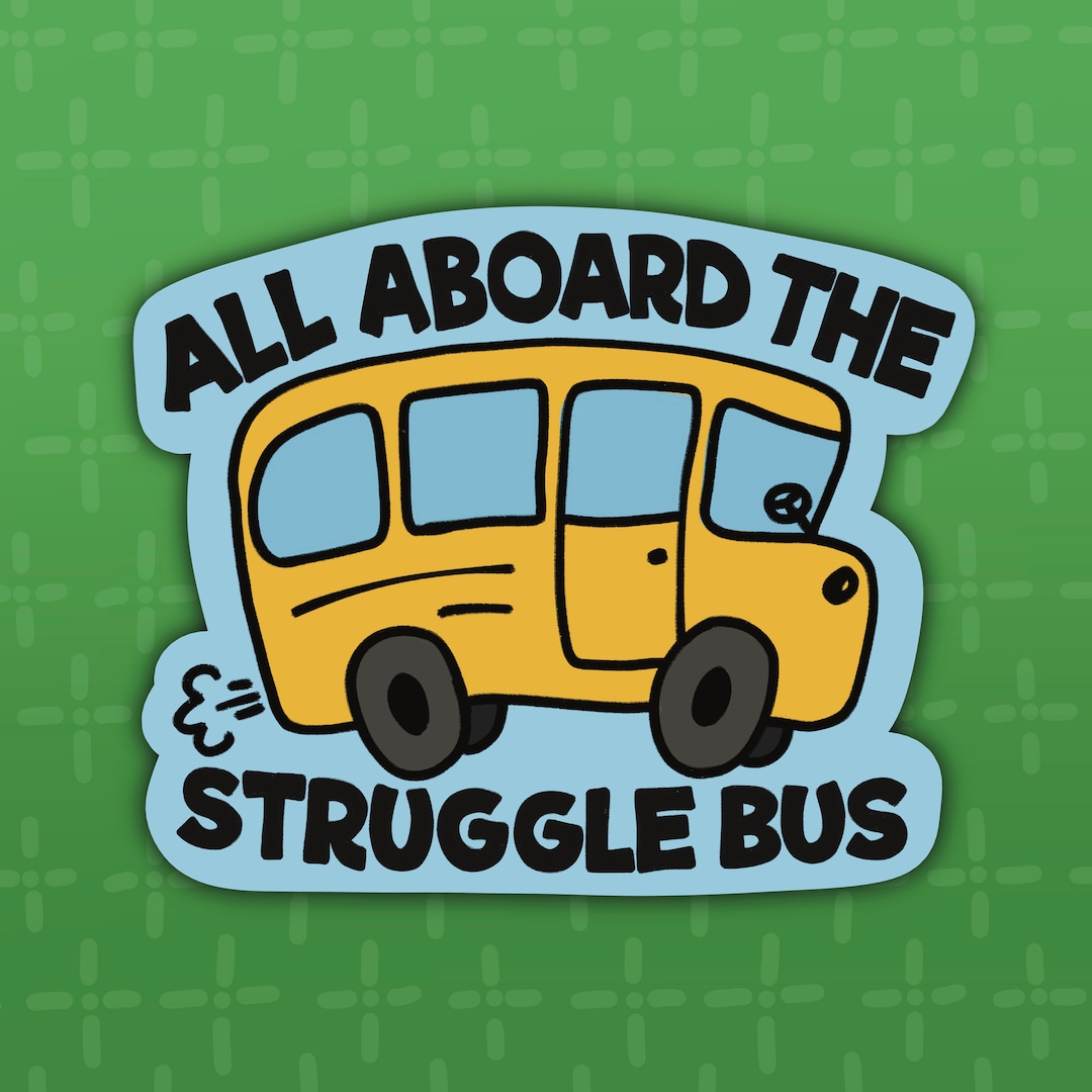 All Aboard the Struggle Bus Funny Mental Health Cute Die-cut - Etsy
