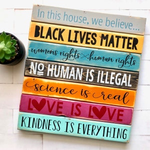 In this house, we believe... Wooden Equality Sign, Black Lives Matter, Hand Painted image 1