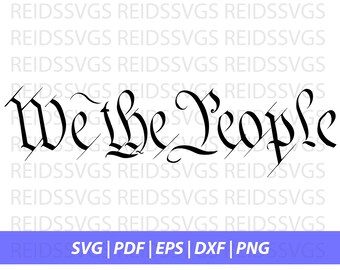 We The People SVG pour machines de découpe, Téléchargement instantané, Cricut, Silhouette