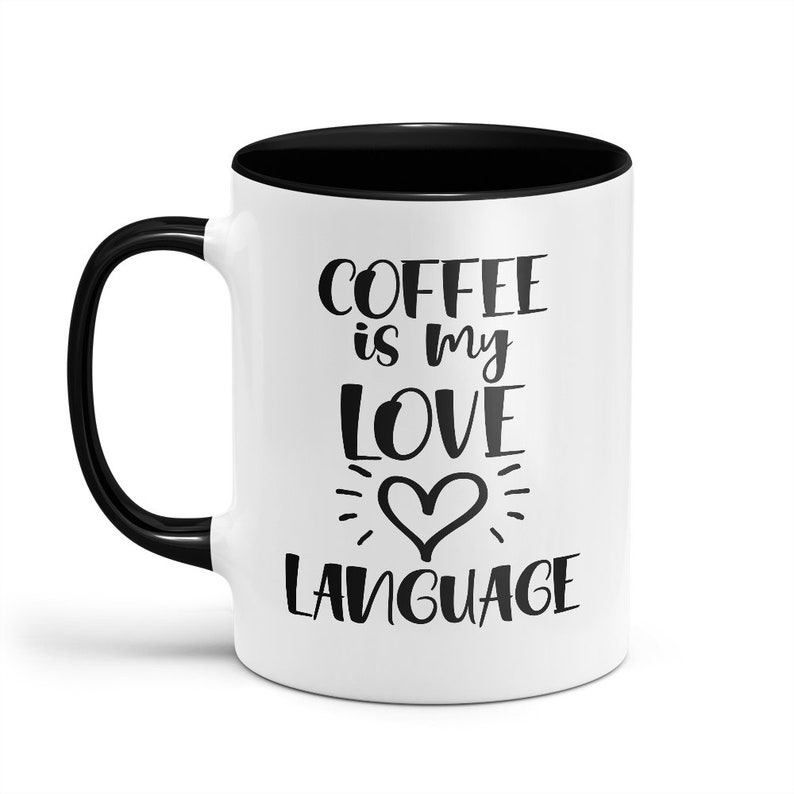 Coffee Is My Love Language Funny Coffee Mug Humor Mug For Etsy etsy
