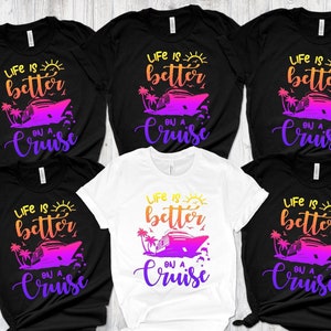 Life Is Better On A Cruise, Family Cruise Shirts, Family Cruise Vacation Shirt, Cruise Matching 2025 Tshirt, Holiday Shirt, Cruise Squad