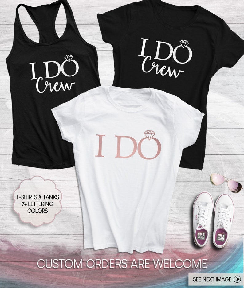 I Do Crew Tshirt Bridal Party Shirt I Do Crew Shirt I Do Crew Bachelorette Party Bachelorette Party Shirts Bridal Party Shirts Set