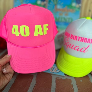 Forty Af, CUSTOM Trucker Hat, 40 AF, Hats, Birthday Trucker Hat, 40th Birthday Gift, Gift for Her, 40 Birthday Gift, Birthday Hats, CUSTOM