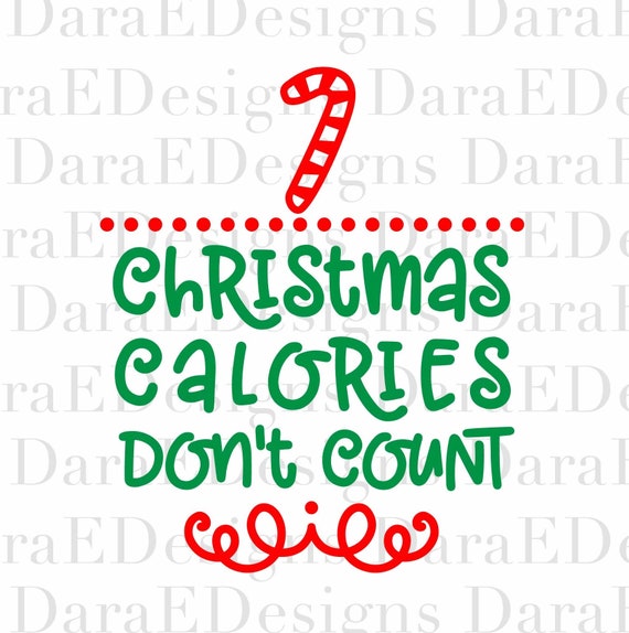 Download Christmas Calories Don't Count SVG Cut File for Cricut and ...