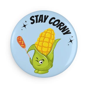 Corny Knopfmagnet, süßes Küchendekor, lustiges Geschenk, Stay Corny Kühlschrankmagnet, Knopf zum Sammeln, Spaß Küche Humor