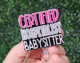 Funny Hospitalist Babysitter Badge Reel: Sarcastic Nurse ID Clip