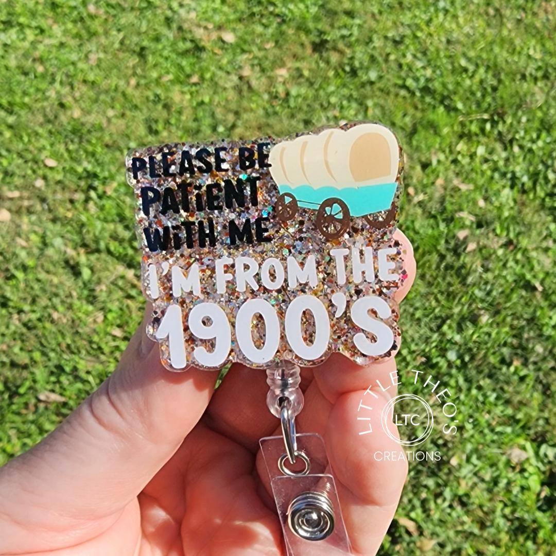 Funny 'I'm From the 1900s' Badge Reel: Retro Acrylic ID Holder