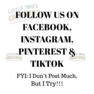 Puede incluir: Fondo blanco con texto negro: "S&Iacute;GUENOS EN FACEBOOK, INSTAGRAM, PINTEREST & TIKTOK". Tambi&eacute;n se incluye el texto "FYI: No publico mucho, &iexcl;pero lo intento!". El logotipo de Little Theo's Creations est&aacute; en las esquinas superior izquierda e inferior derecha.