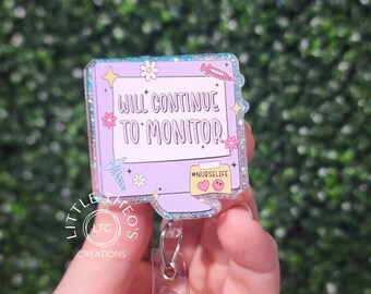 Funny Nurse Badge Reel: Will Continue to Monitor - Healthcare Humor