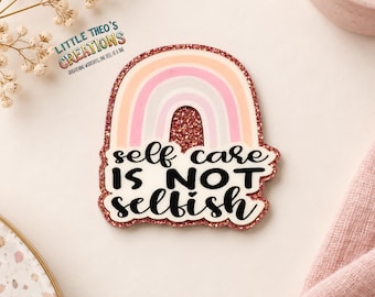 Self Care Is Not Selfish Magnet, Rainbow Glitter Fridge Magnet, Mental Health Gift, Encouragement Gift, Office Decor