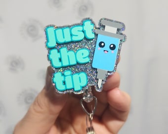 Funny Nurse Badge Reel: "Just The Tip" Phlebotomist Gift