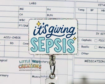 It’s Giving Sepsis Badge Reel, Funny Nurse Humor ID Holder, Medical Sarcasm Badge Clip