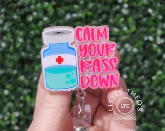 Calm Your Rass Down Badge Reel: Funny Nurse Healthcare Gift