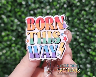 Born This Way Badge Reel: Interchangeable Rainbow Pride LGBTQ Badge Holder