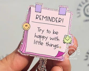 Inspirational Badge Reel: Reminder to Be Happy, Retractable Badge Holder