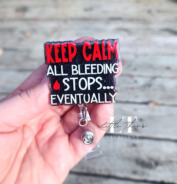 Juoqg "Keep Calm All Bleeding Stops Eventually" Badge Reel – Glitter Holder For Nurses, Phlebotomists
