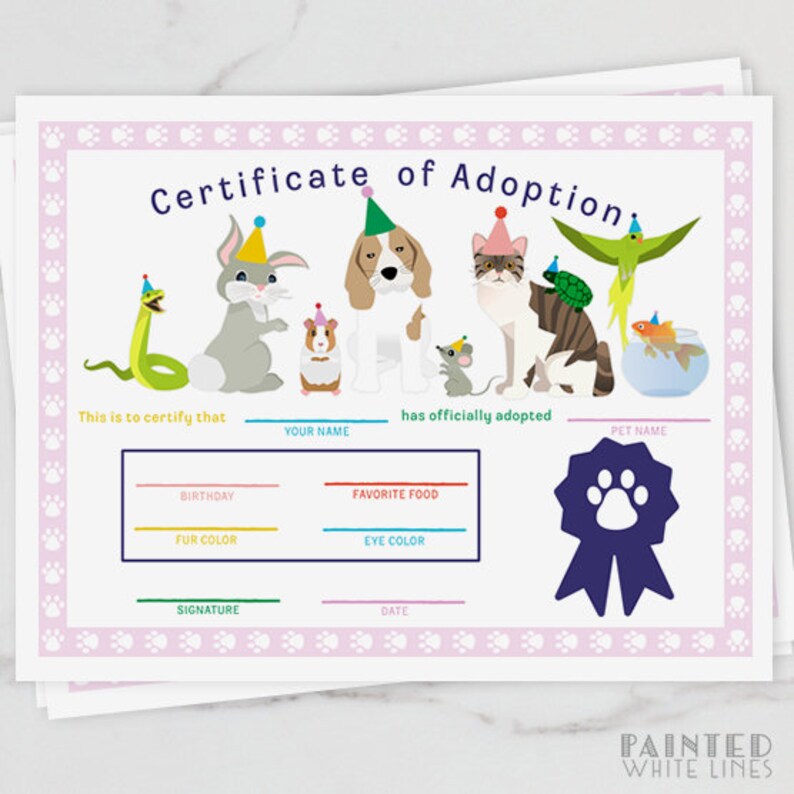 May include: A printable certificate of adoption with a pink background and paw print border. The certificate features a cartoon illustration of a dog, cat, snake, rabbit, guinea pig, fish, turtle, and mouse wearing party hats. The text reads "Certificate of Adoption" and includes spaces to fill in the name of the person adopting the pet, the pet's name, birthday, favorite food, fur color, eye color, signature, and date.