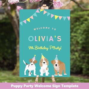 May include: A teal sign with the text "WELCOME TO OLIVIA'S 8th Birthday Party!" and illustrations of three puppies wearing party hats. The sign has a banner of colorful flags at the top and is displayed on a wooden easel.