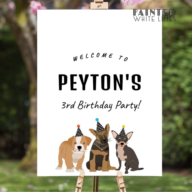May include: Welcome to Peyton's 3rd Birthday Party! A white sign with black text and three cartoon dogs wearing party hats. The dogs are a bulldog, a German Shepherd, and a chihuahua.