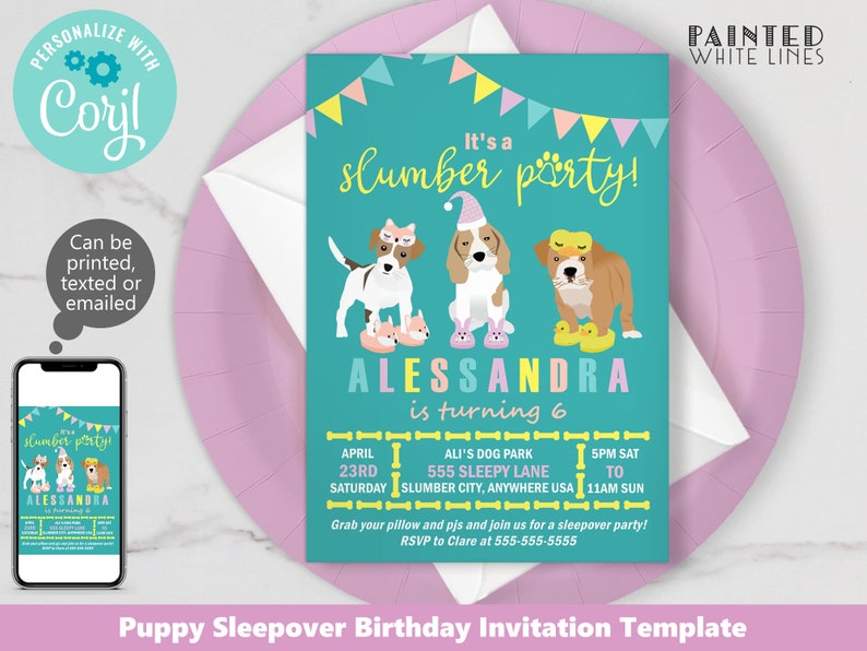 May include: A teal birthday party invitation with the text "It's a slumber party!" and "Alessandra is turning 6." Features illustrations of dogs in pajamas. Includes party details and a phone displaying the invitation.