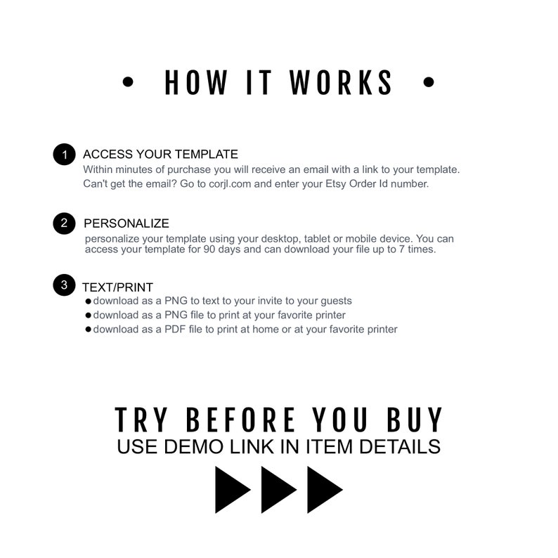 May include: A white background with black text explaining how to access, personalize, and download a digital template. The text includes the phrase "TRY BEFORE YOU BUY" and "USE DEMO LINK IN ITEM DETAILS".