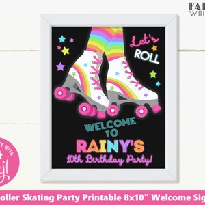 May include: Printable 8x10 inch welcome sign for a roller skating party. The sign features a black background with a pair of white roller skates with rainbow laces, a pink and blue star pattern, and the text "Let's Roll". The sign also includes the text "Welcome to Rainy's 10th Birthday Party!"